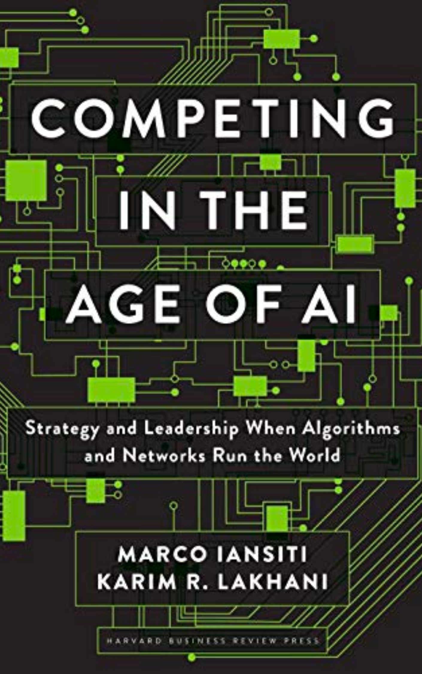 Iansiti, Lakhani - Competing in the Age of AI